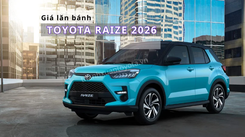 bang-gia-xe-toyota-raize-2026-niem-yet-va-lan-banh